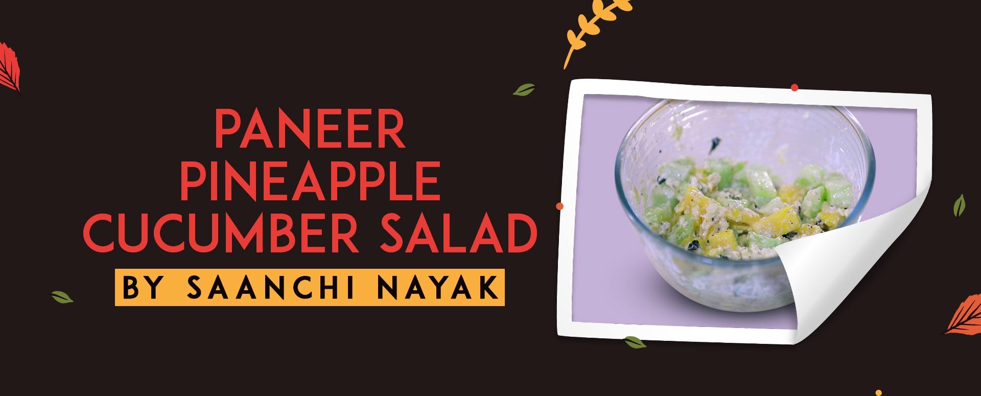 PANEER PINEAPPLE CUCUMBER SALAD