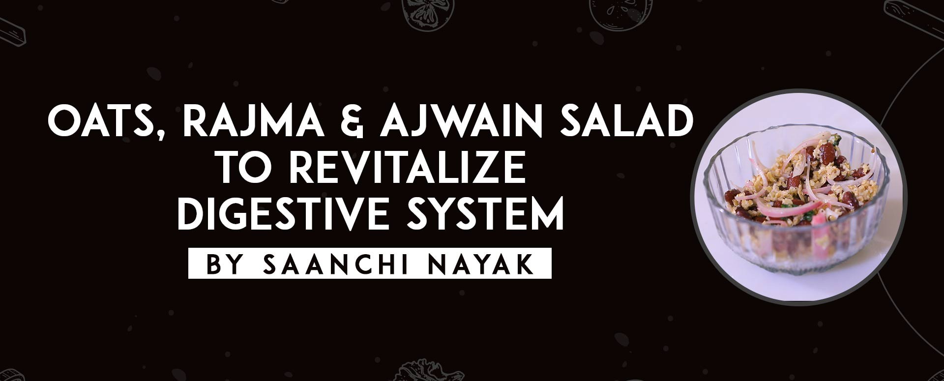 Oats Rajma Ajwain salad Revitalizes Digestive System