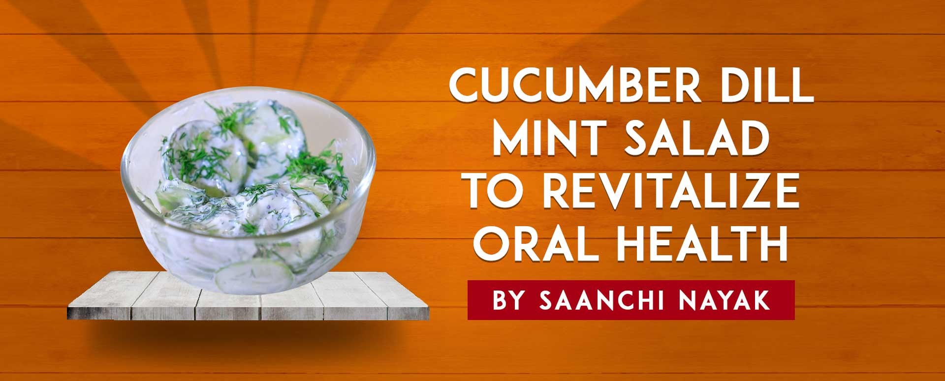 Cucumber dill mint salad Revitalizes Oral Health