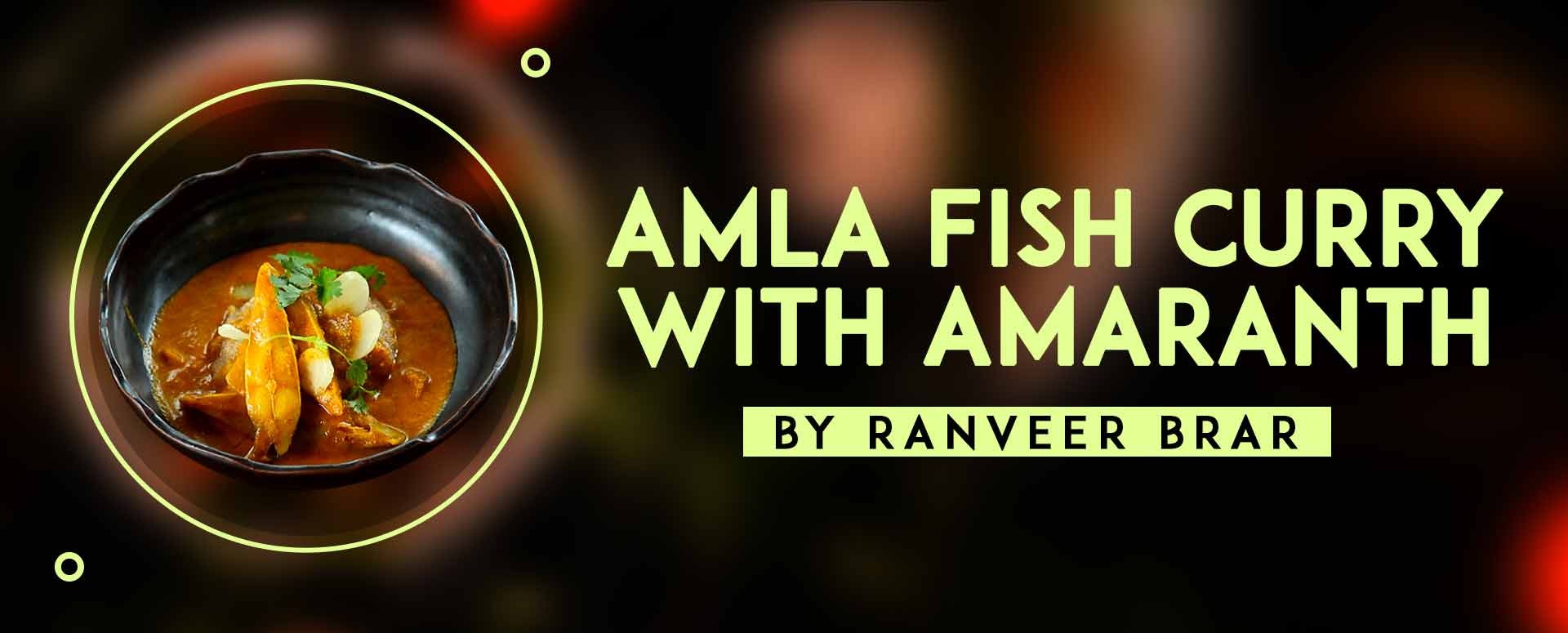 Amla Fish Curry With Amaranth