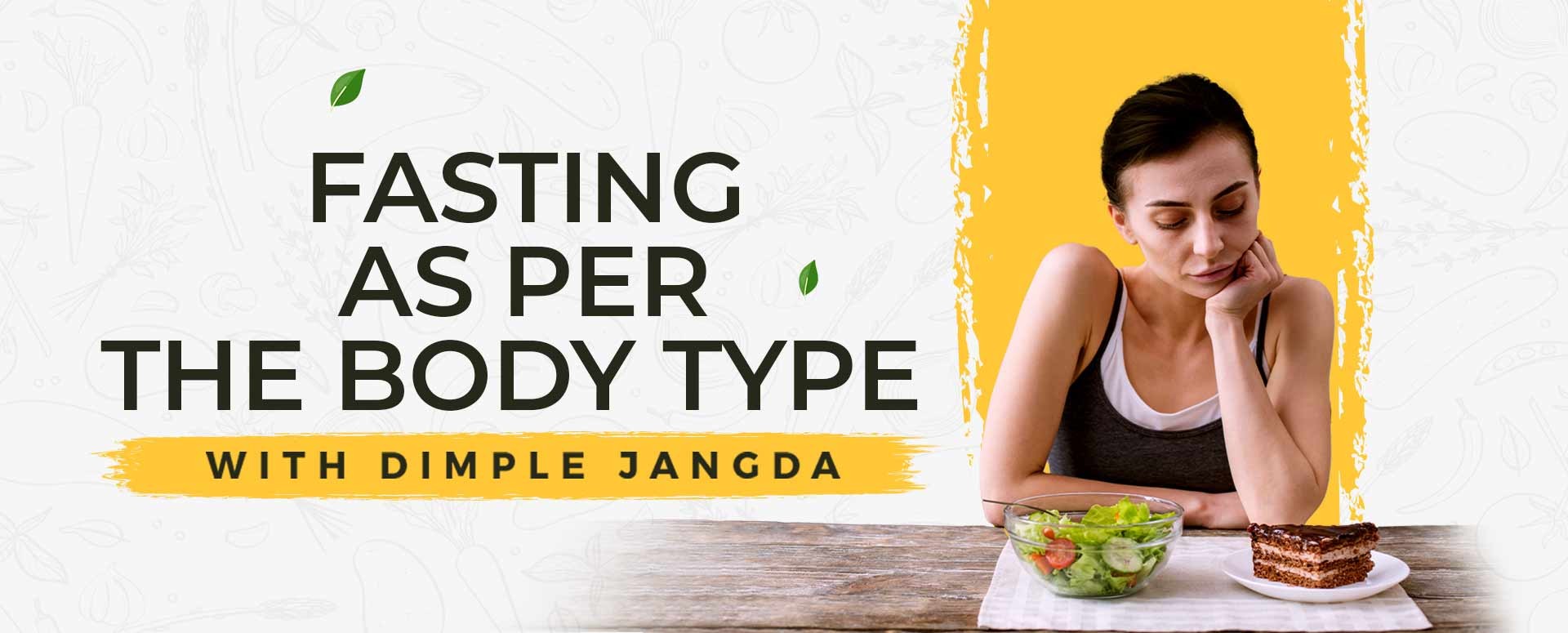 FASTING AS PER THE BODY TYPE