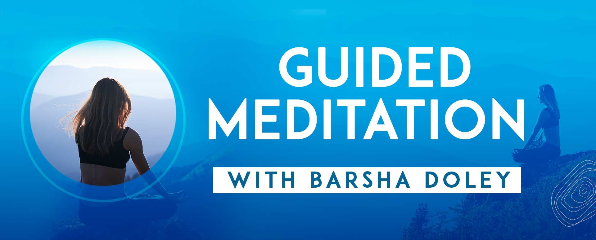 Guided Meditation with Barsha