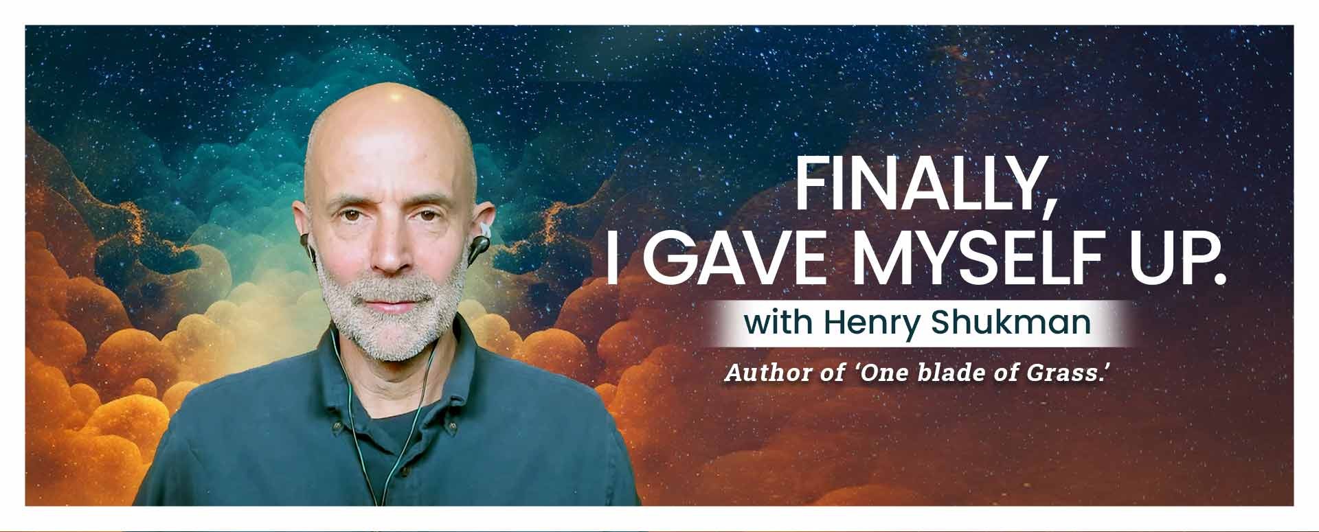 "Finally I Gave Myself Up "