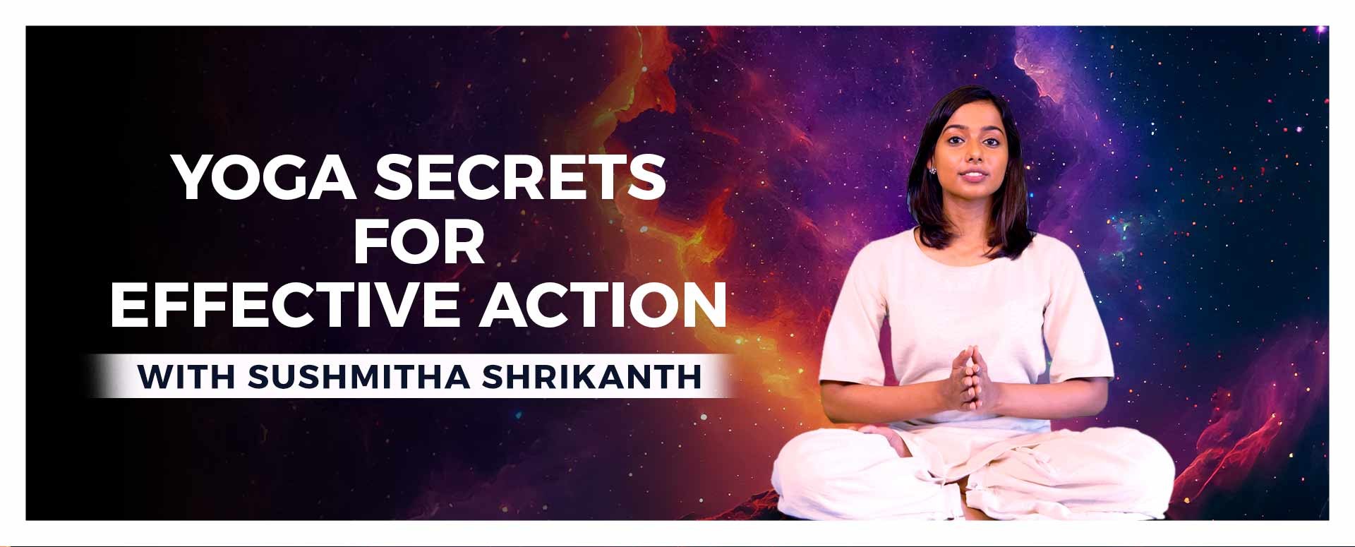 Yoga Secrets For Effective Action