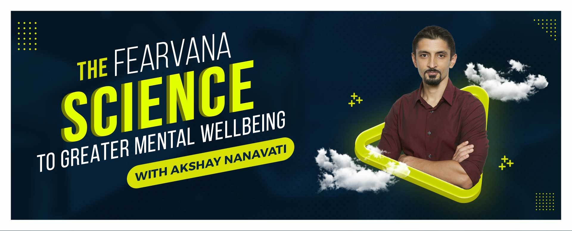 The Fearvana Science To Greater Mental Wellbeing