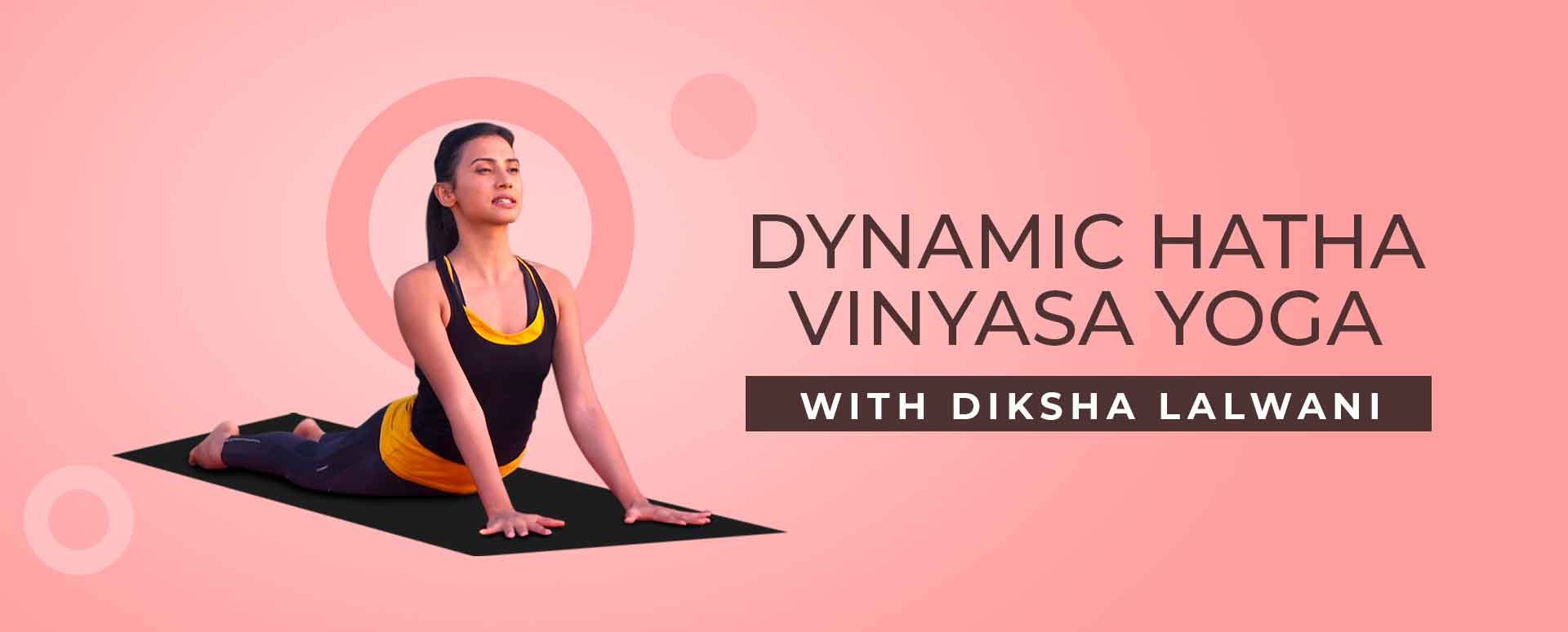 Dynamic Hatha Vinyasa Yoga