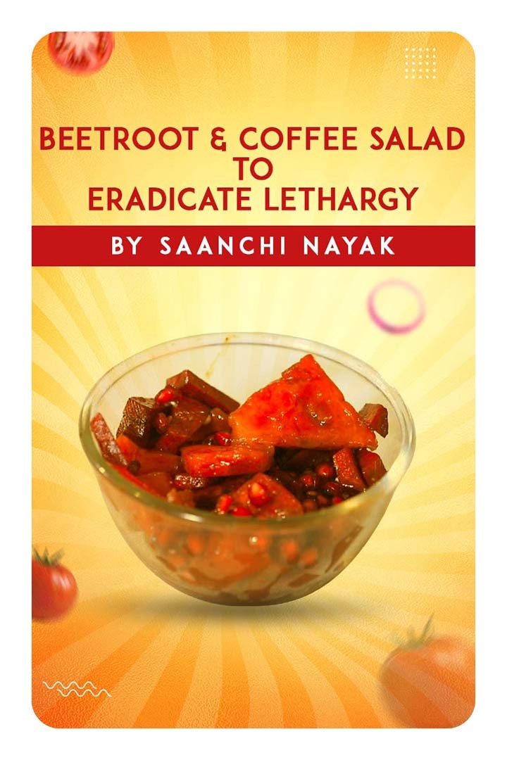 Beetroot Coffee Salad To Eradicate Lethargy