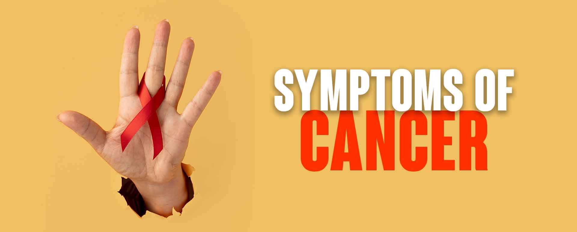 Symptoms Of Cancer