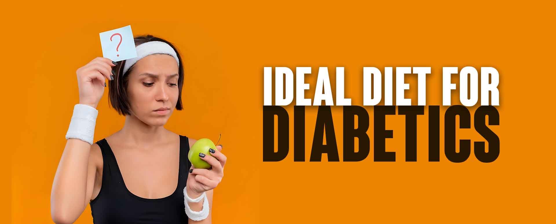 Ideal diet for diabetics & Diabetes mythbuster