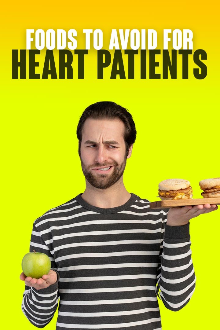 Foods to Avoid for Heart Patients