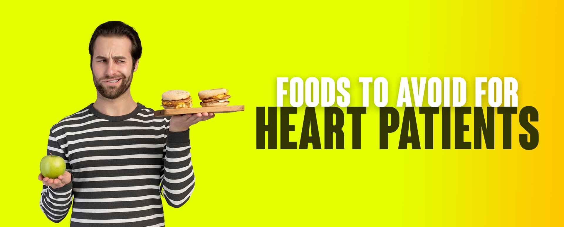 Foods to Avoid for Heart Patients