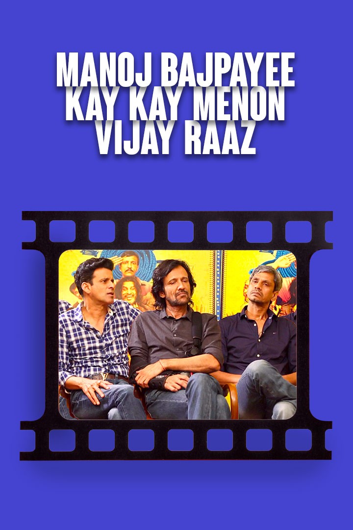 Fit & Famous with Manoj Bajpayee, Kay Kay Menon & Vijay Raaz