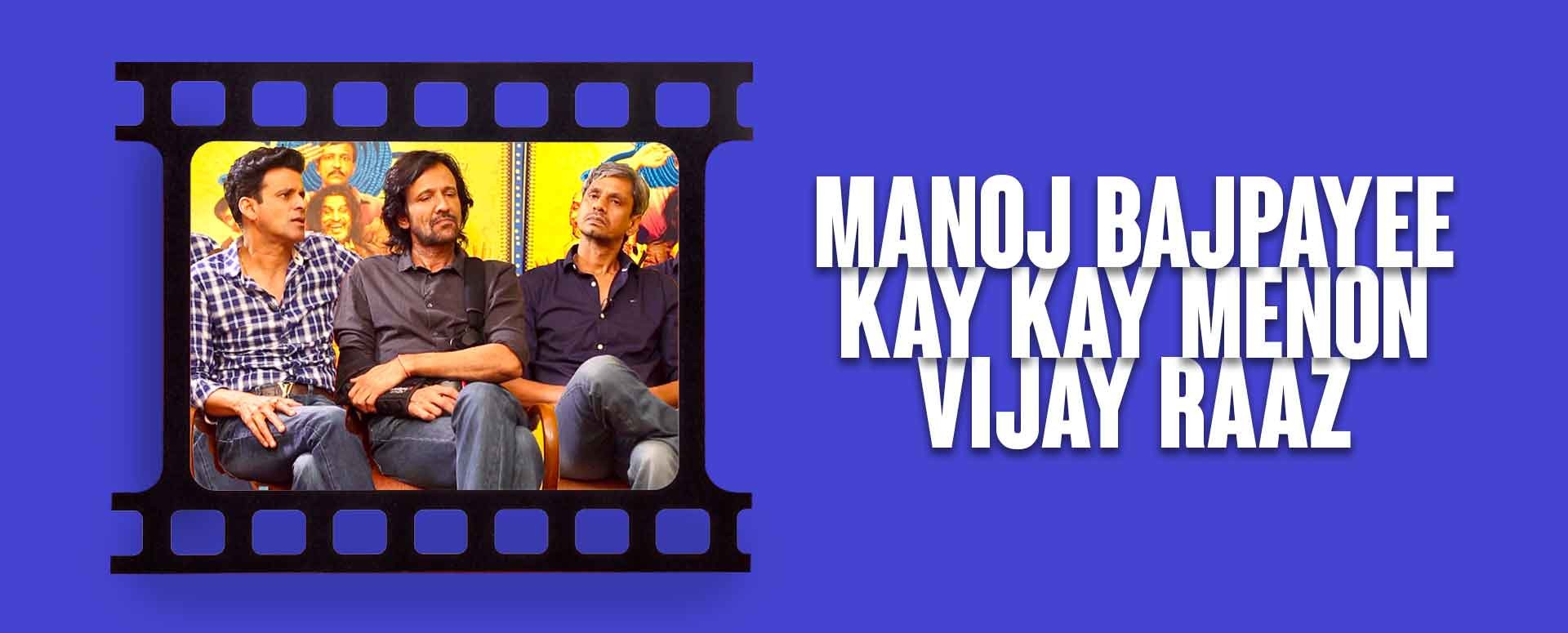 Fit & Famous with Manoj Bajpayee, Kay Kay Menon & Vijay Raaz
