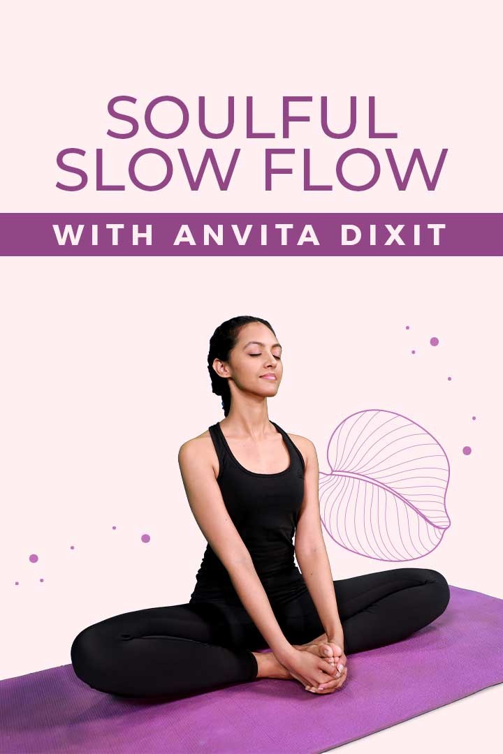 Soulful Slow Flow Anvita Dixit