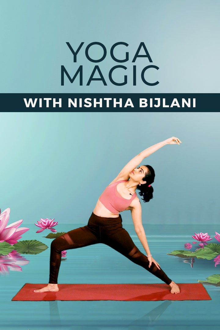 Yoga Magic with Nishtha Bijlani