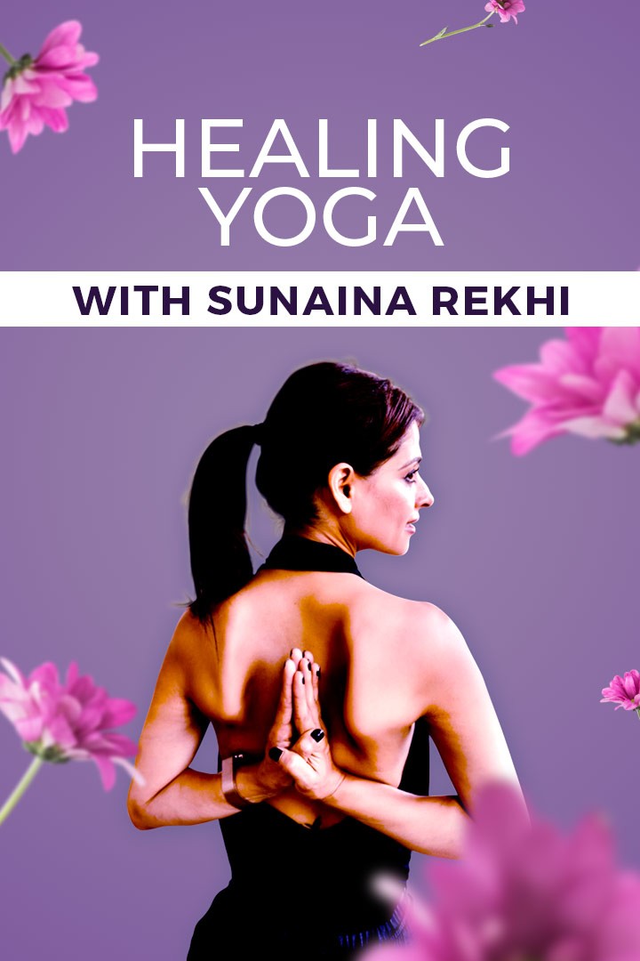 Healing Yoga with Sunaina Rekhi
