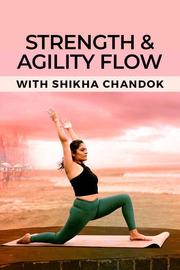 Strength & Agility Flow with Shikha Chandok