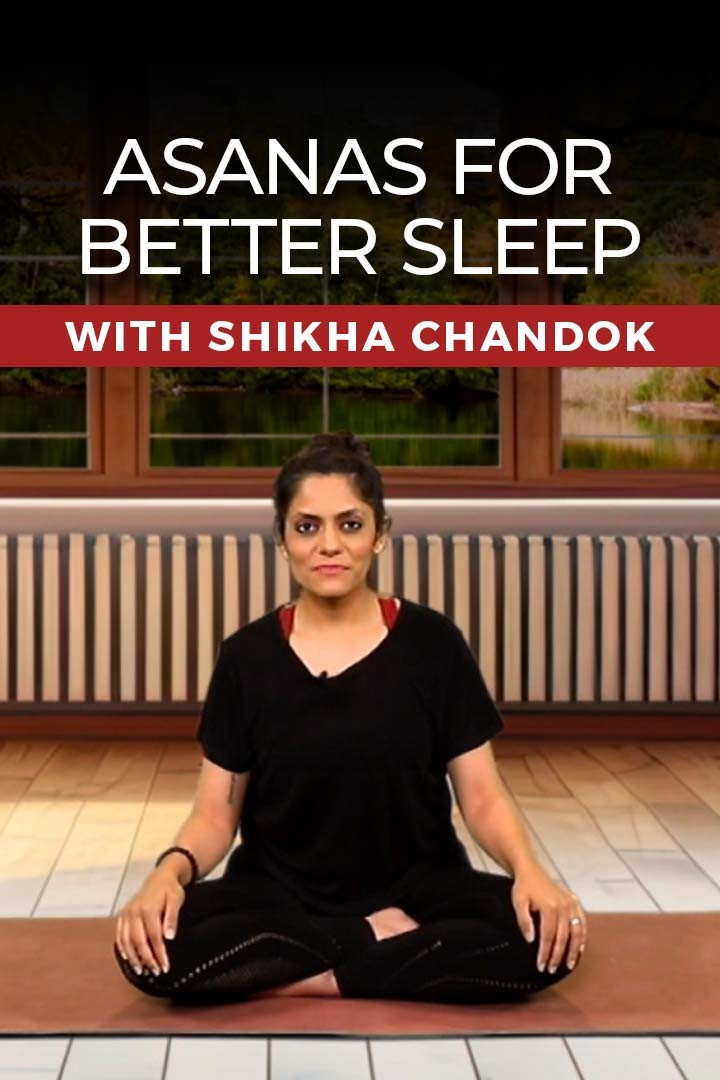 Asanas For Better Sleep with Shikha Chandok