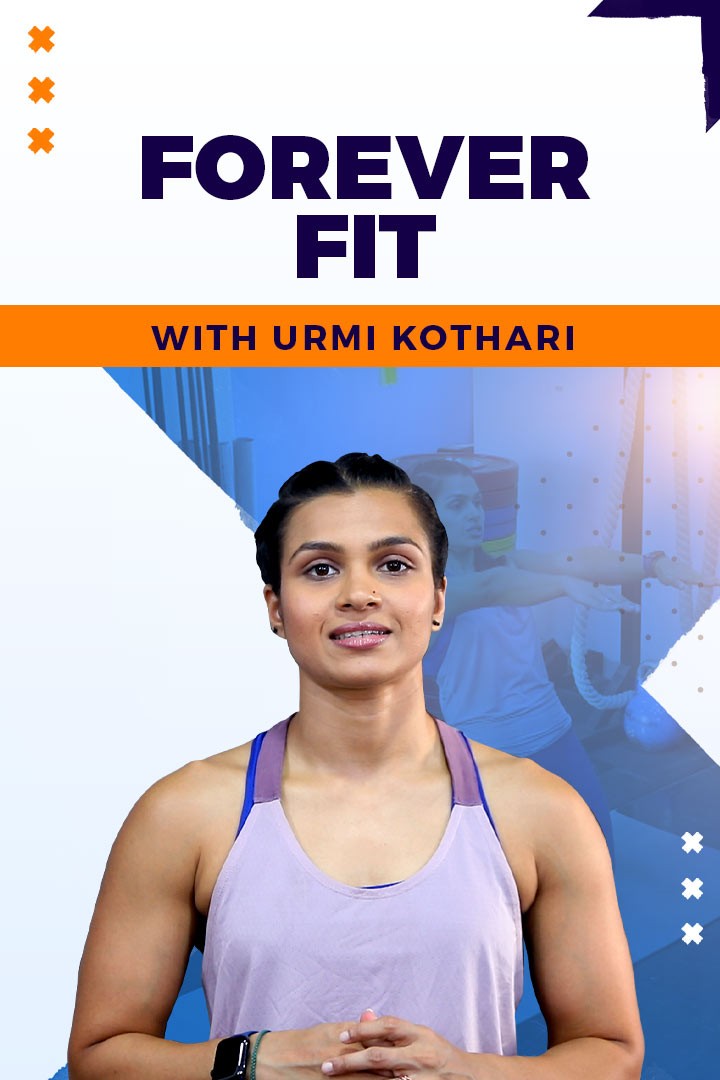 Forever Fit with Urmi Kothari