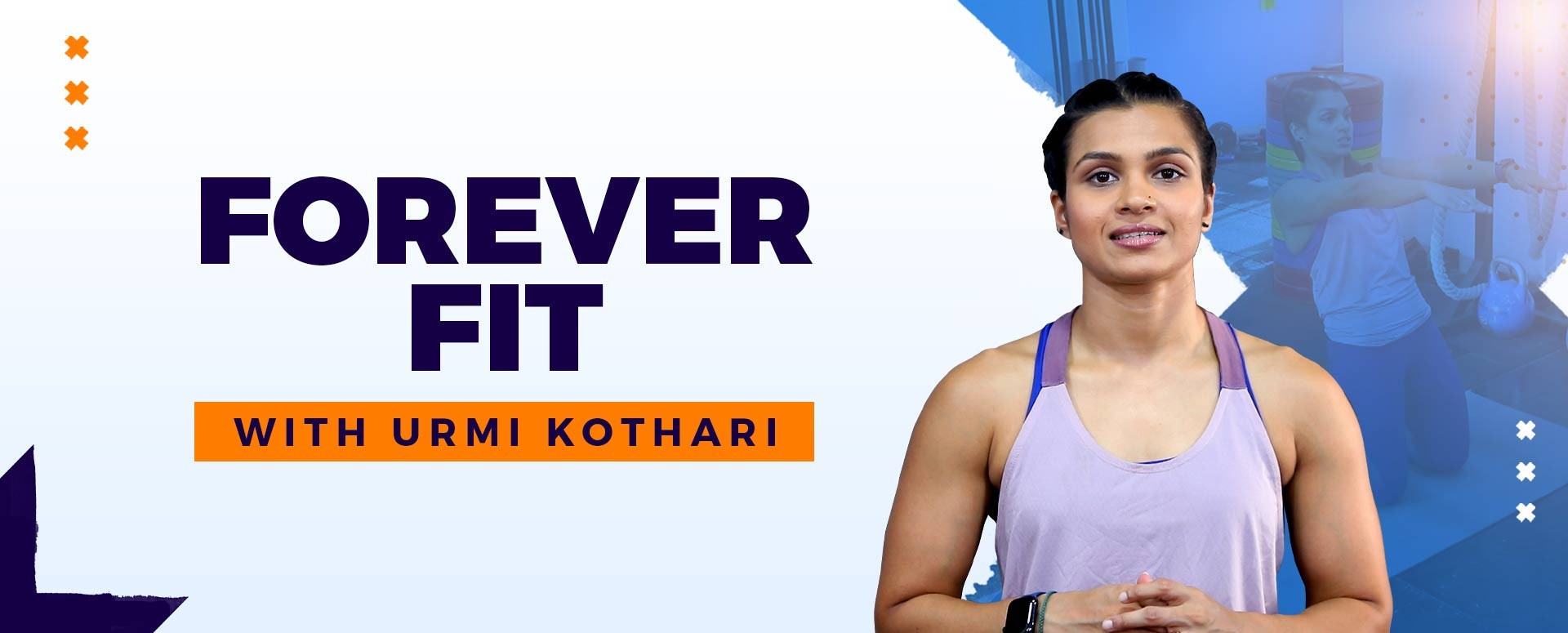Forever Fit with Urmi Kothari