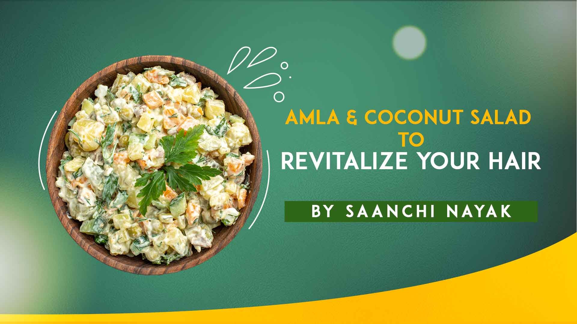 Amla & Coconut Salad Revitalize Hair