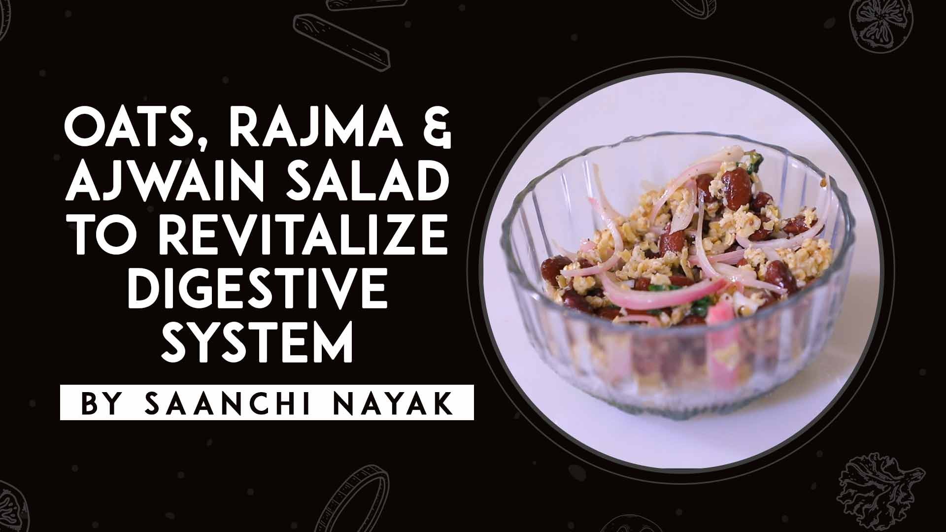 Oats rajma Ajwain salad Revitalizes Digestive System