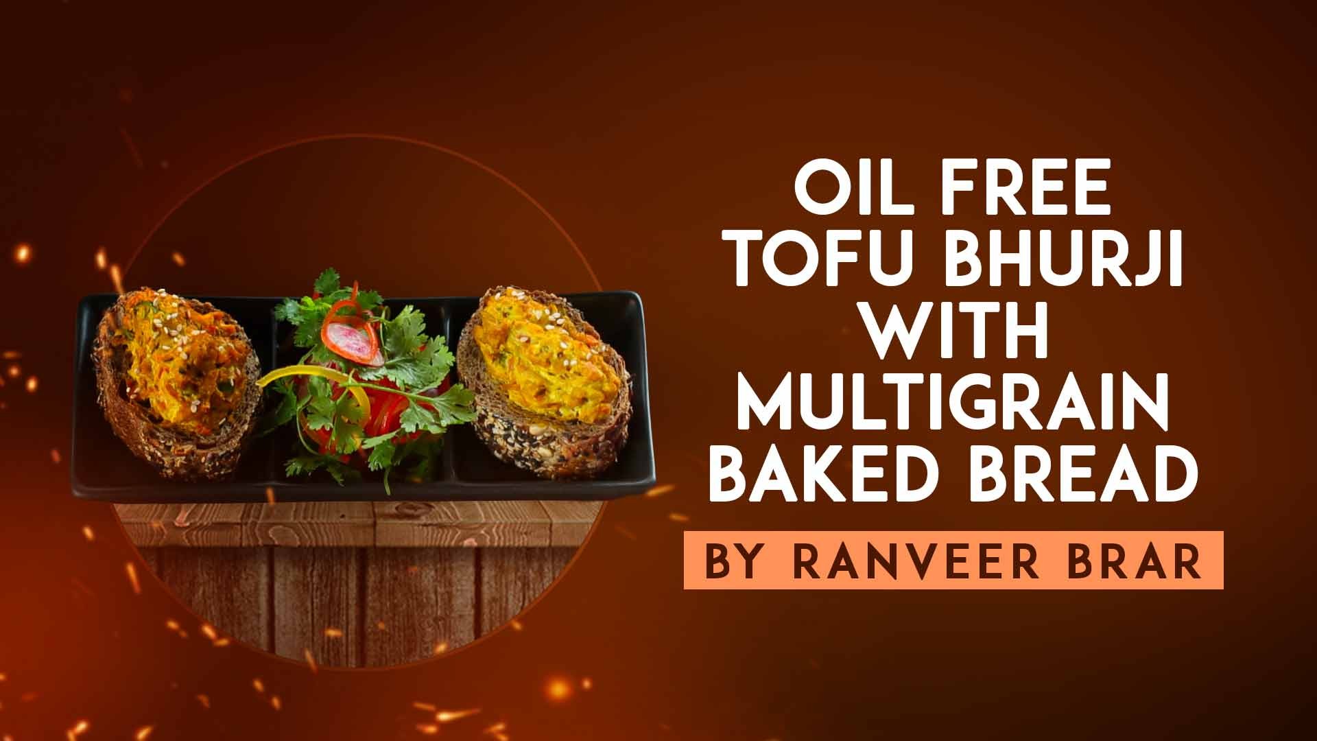 Oil Free Tofu Bhurji With Multigrain Baked Bread