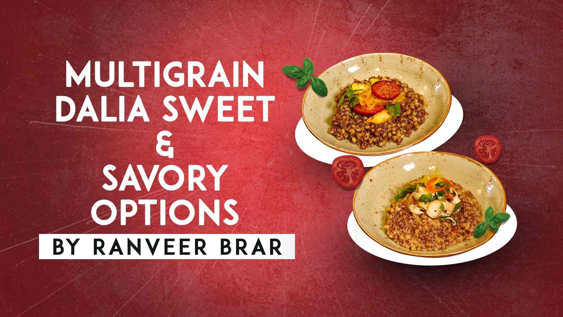 Multigrain Dalia Sweet & Savory Options