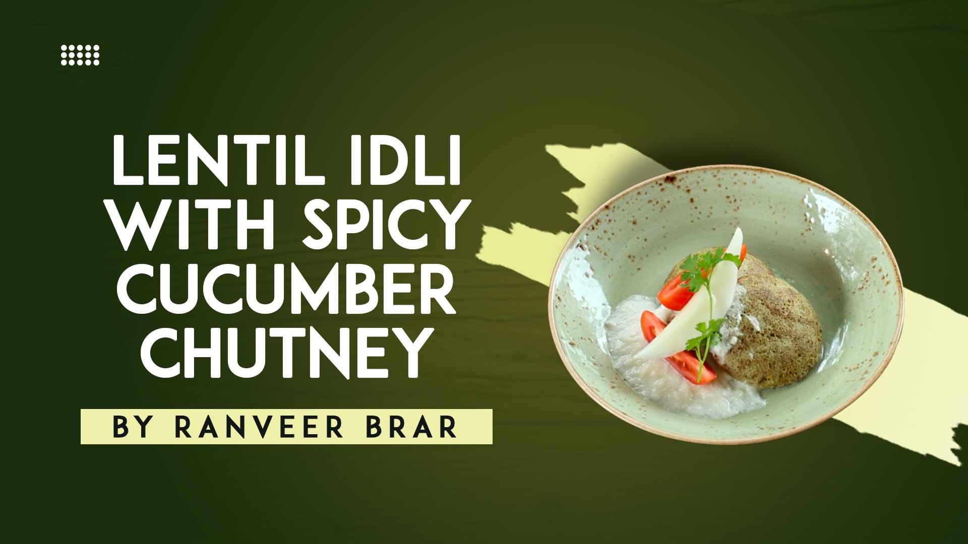 Lentil Idlis With Spicy Cucumber Chutney