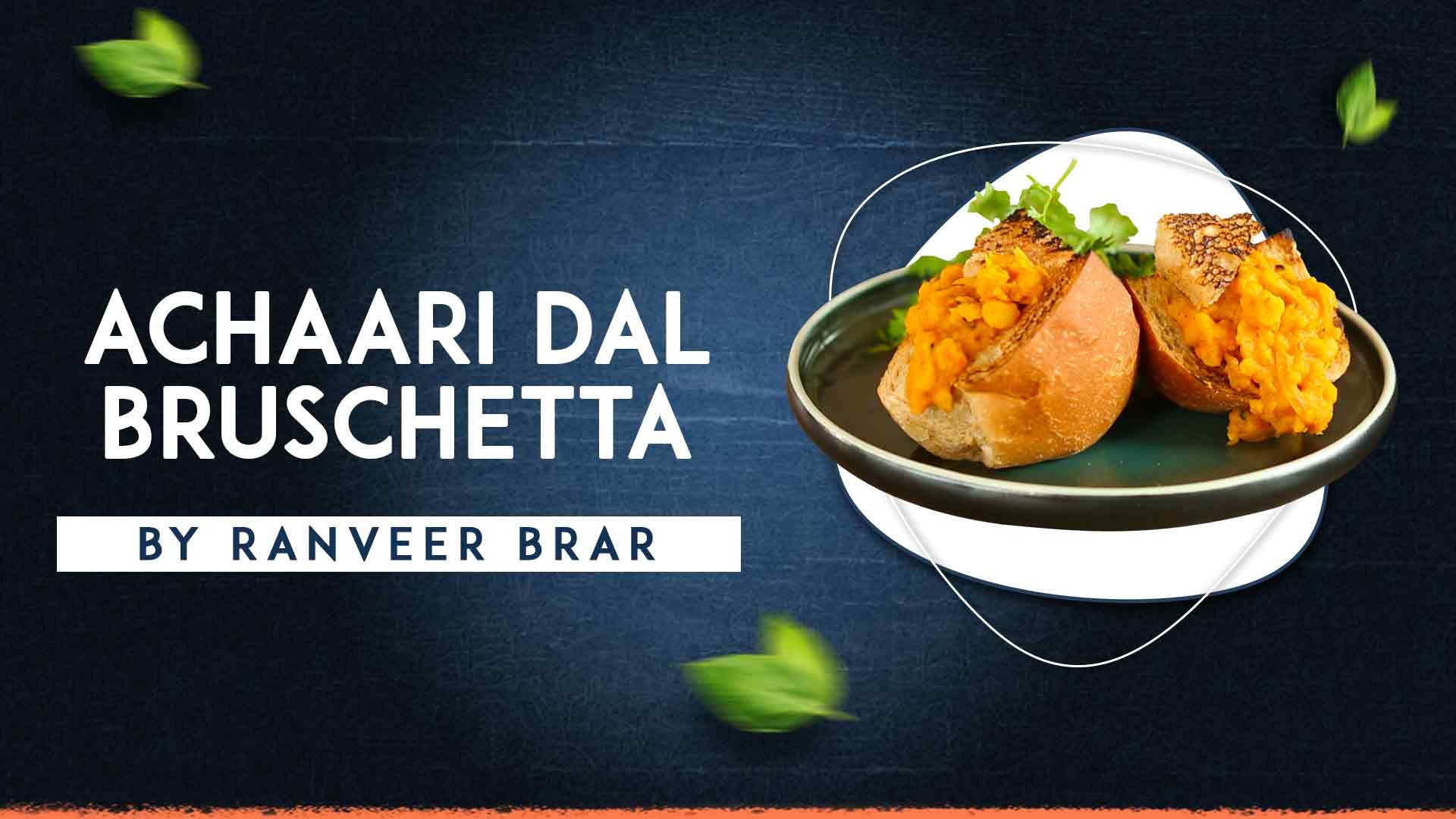 Achaari Dal Bruschetta