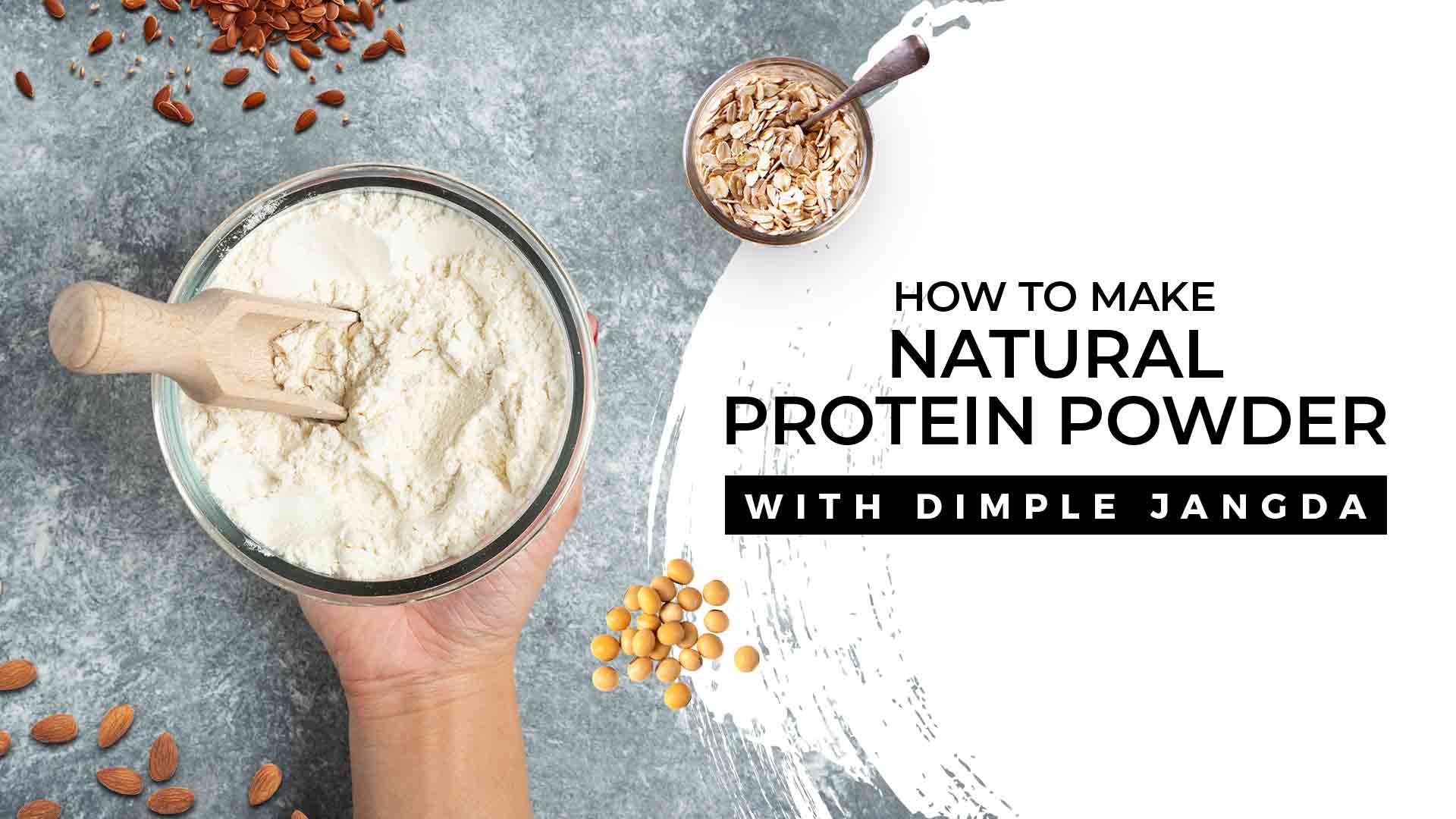 How To Make Natural Protein Powder