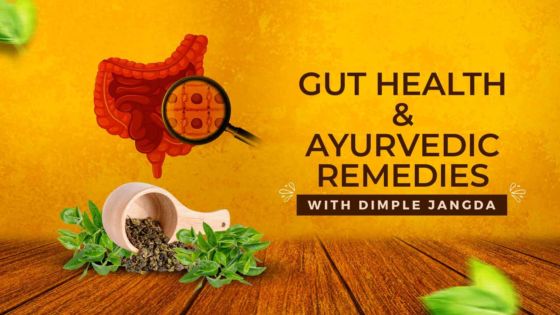 Gut Health & Ayurvedic Remedies