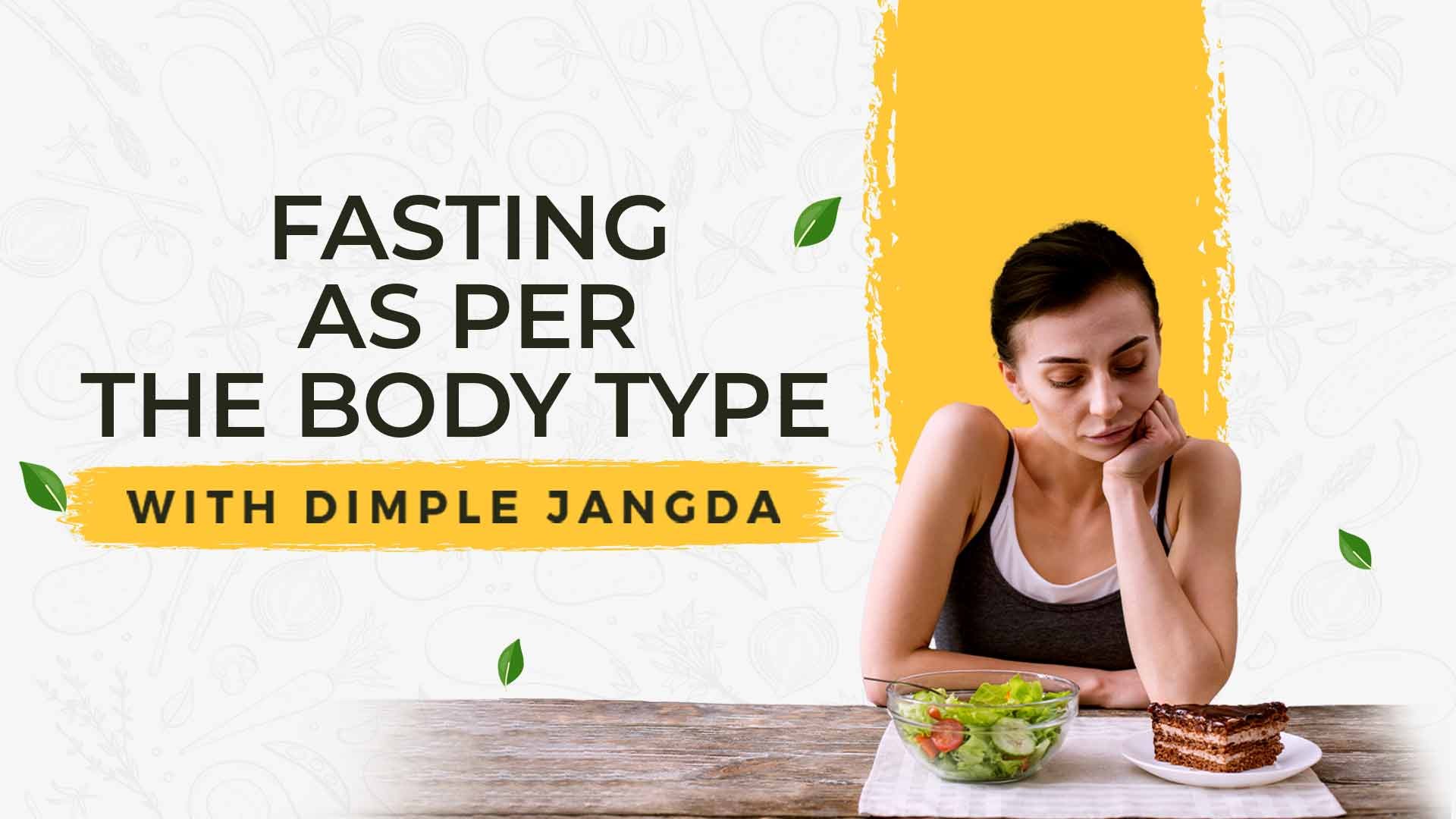 Fasting As Per The Body Type