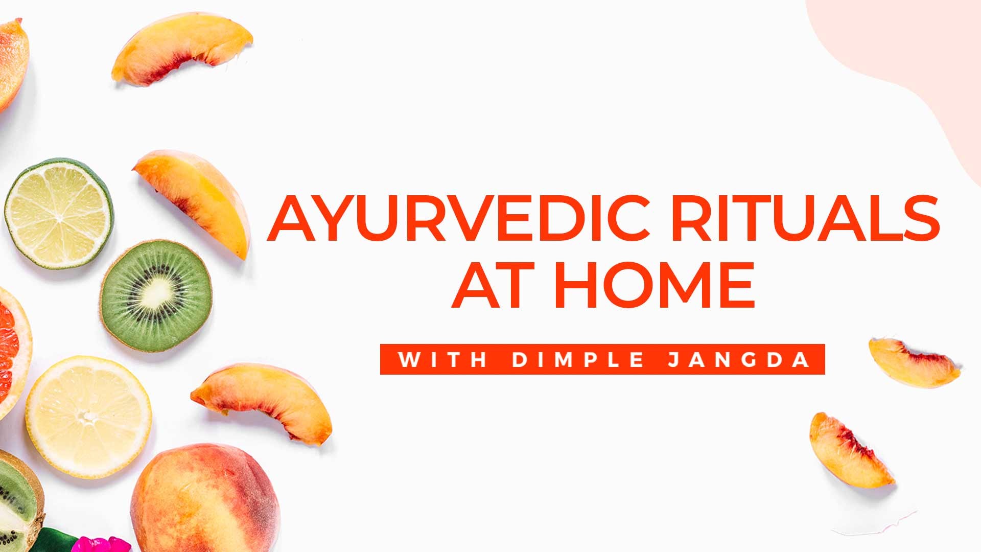 Ayurvedic Rituals At Home
