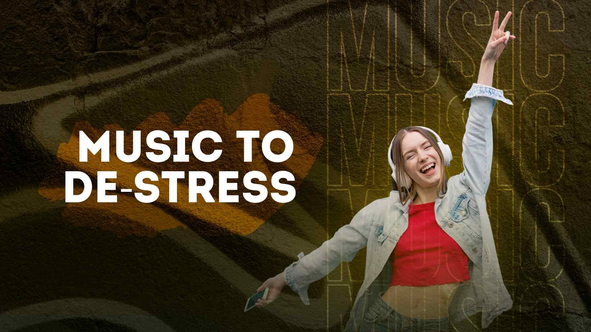 Music To De-Stress