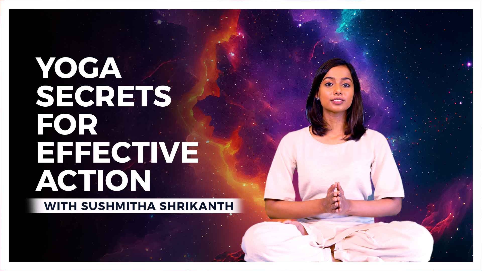Yoga Secrets For Effective Action Promo