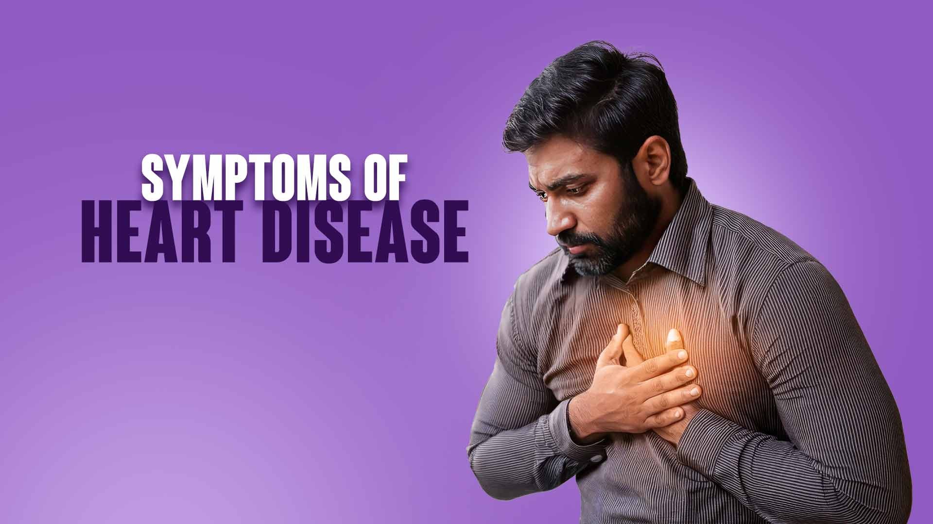 Symptoms Of Heart Disease