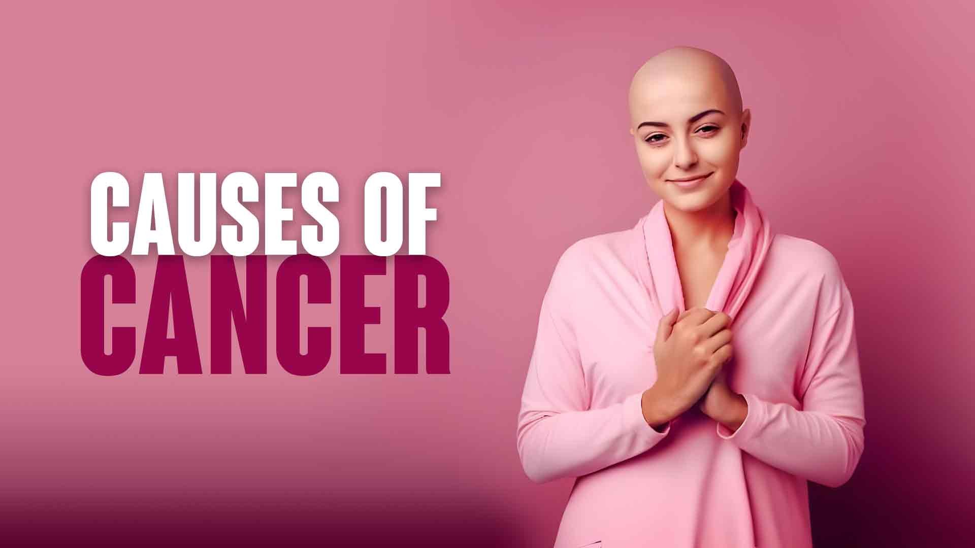 Causes Of Cancer