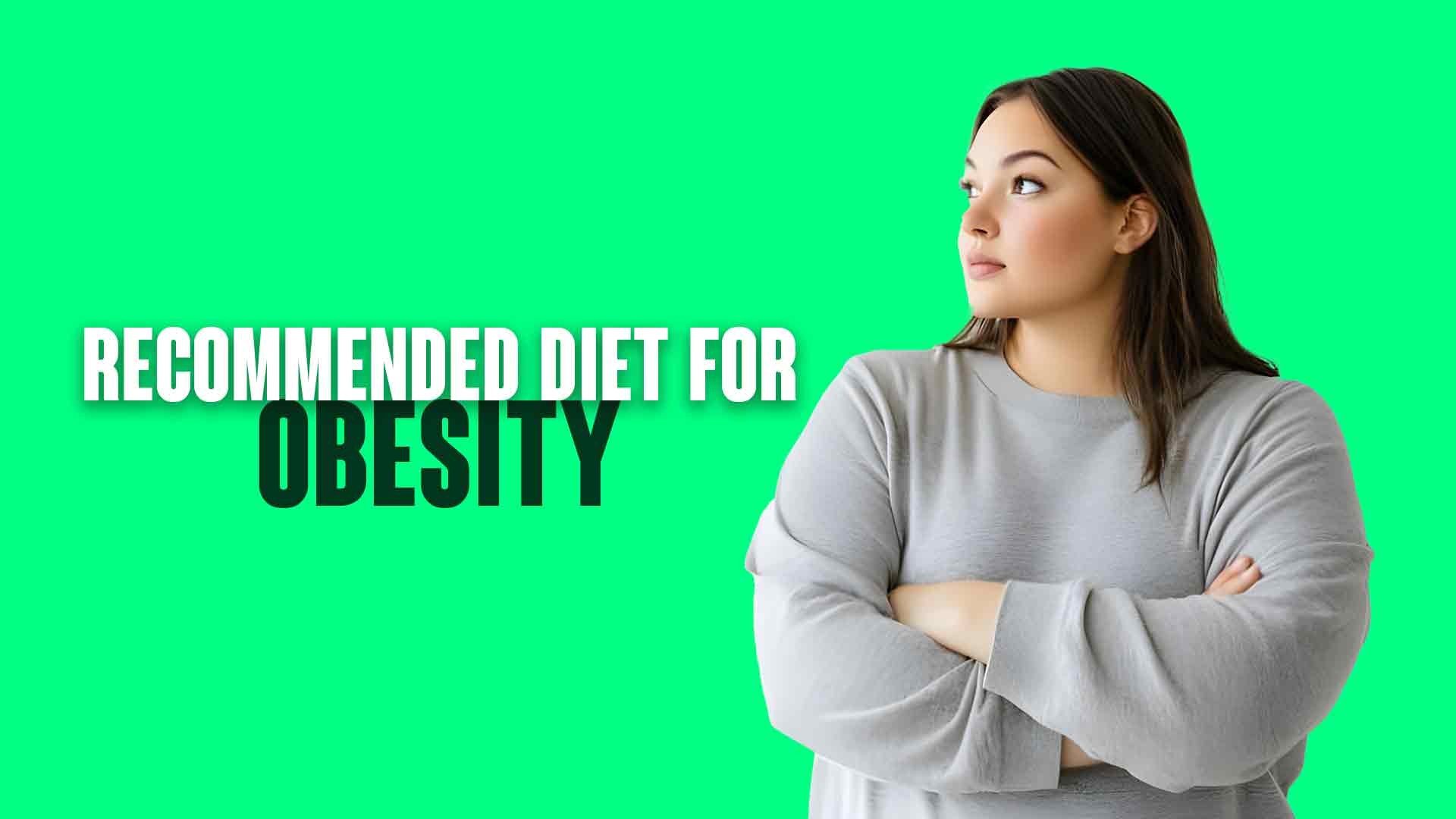 Recommended Diet For Obesity