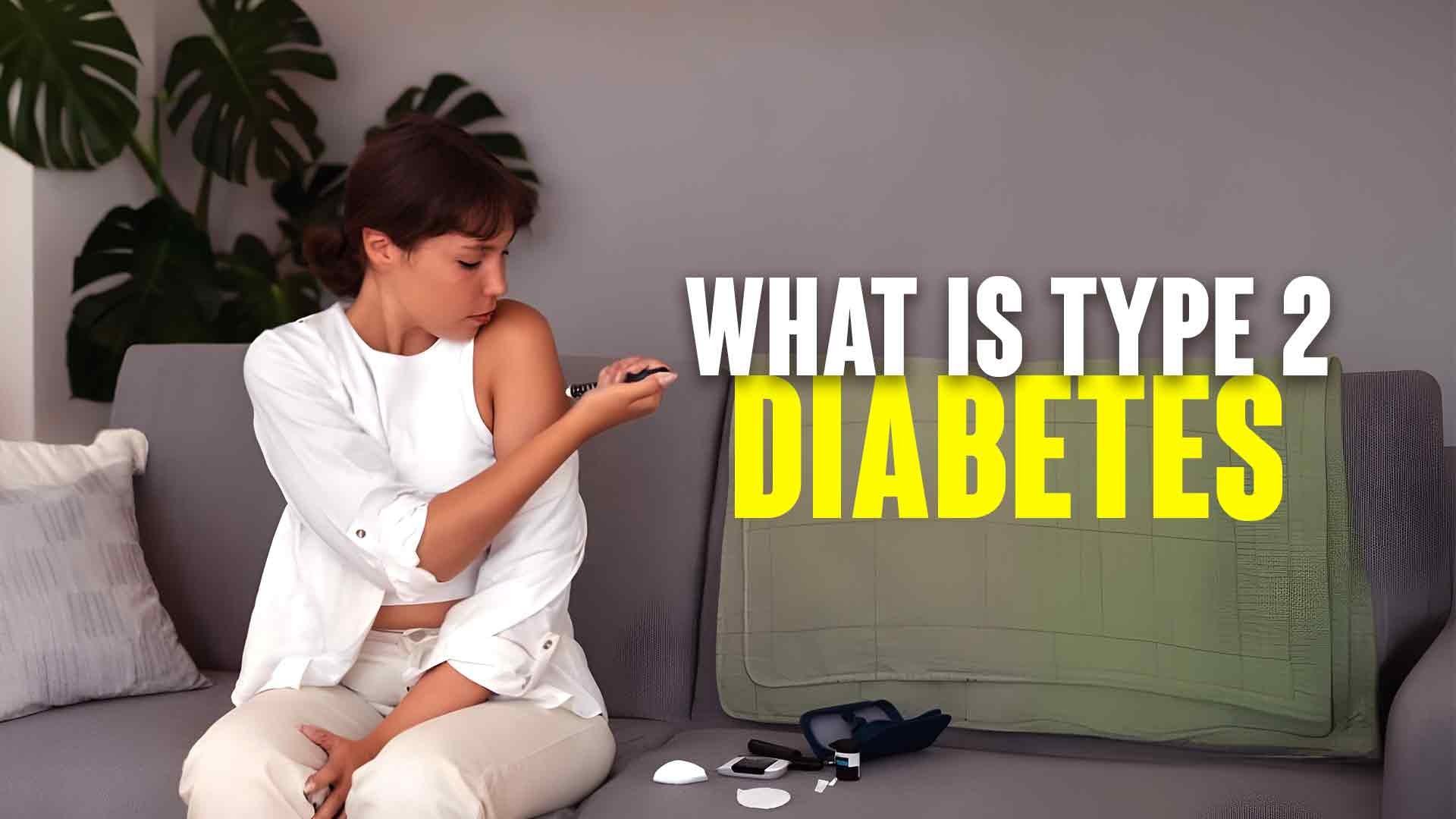 What Is Type 2 Diabetes