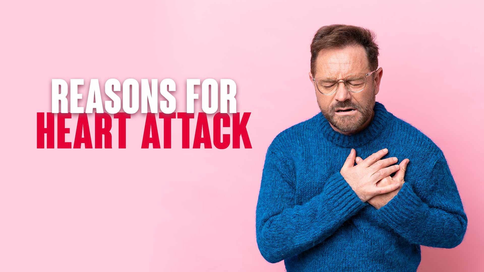 Reasons for Heart Attack