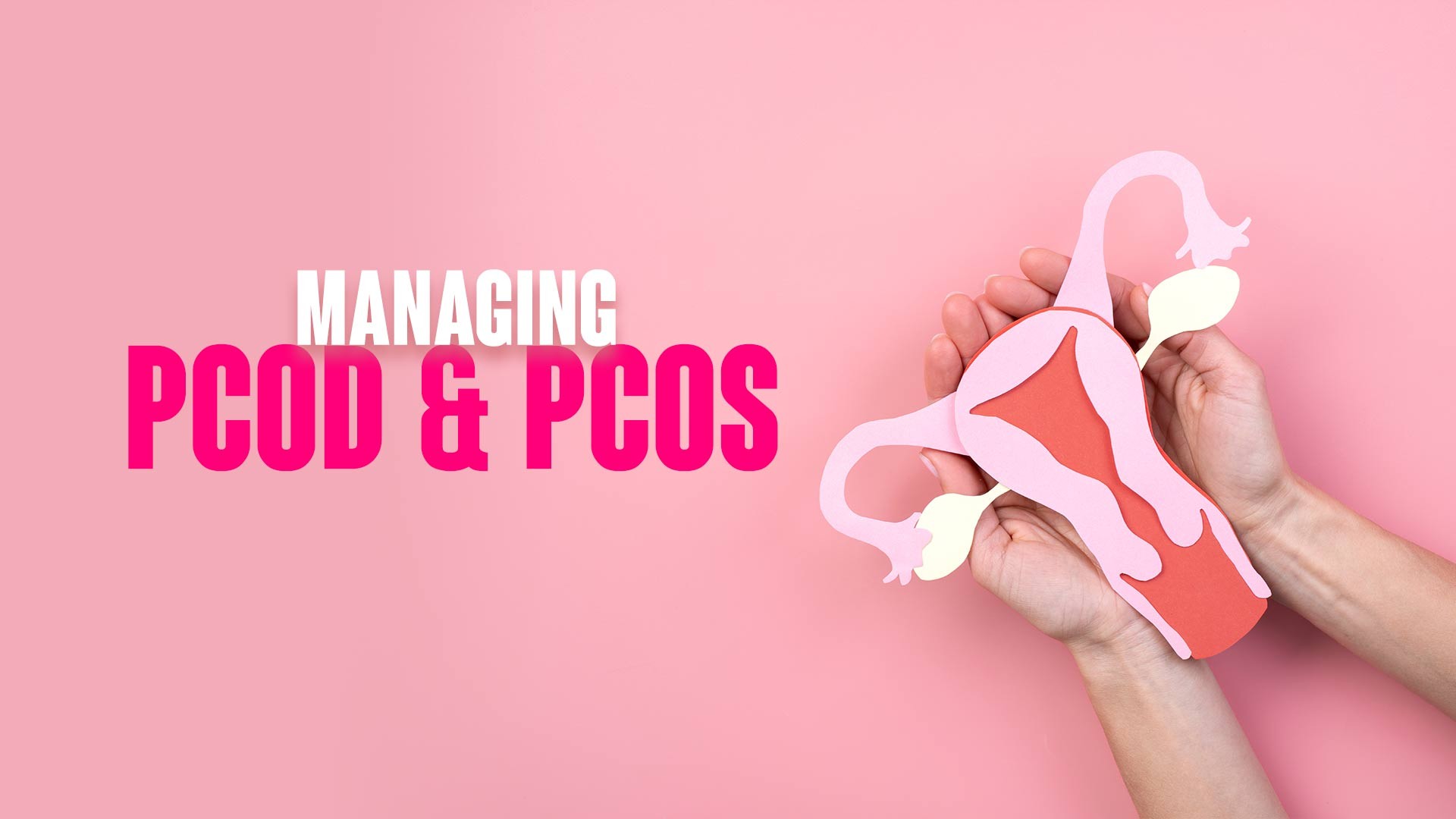 How To Deal With PCOD & PCOS