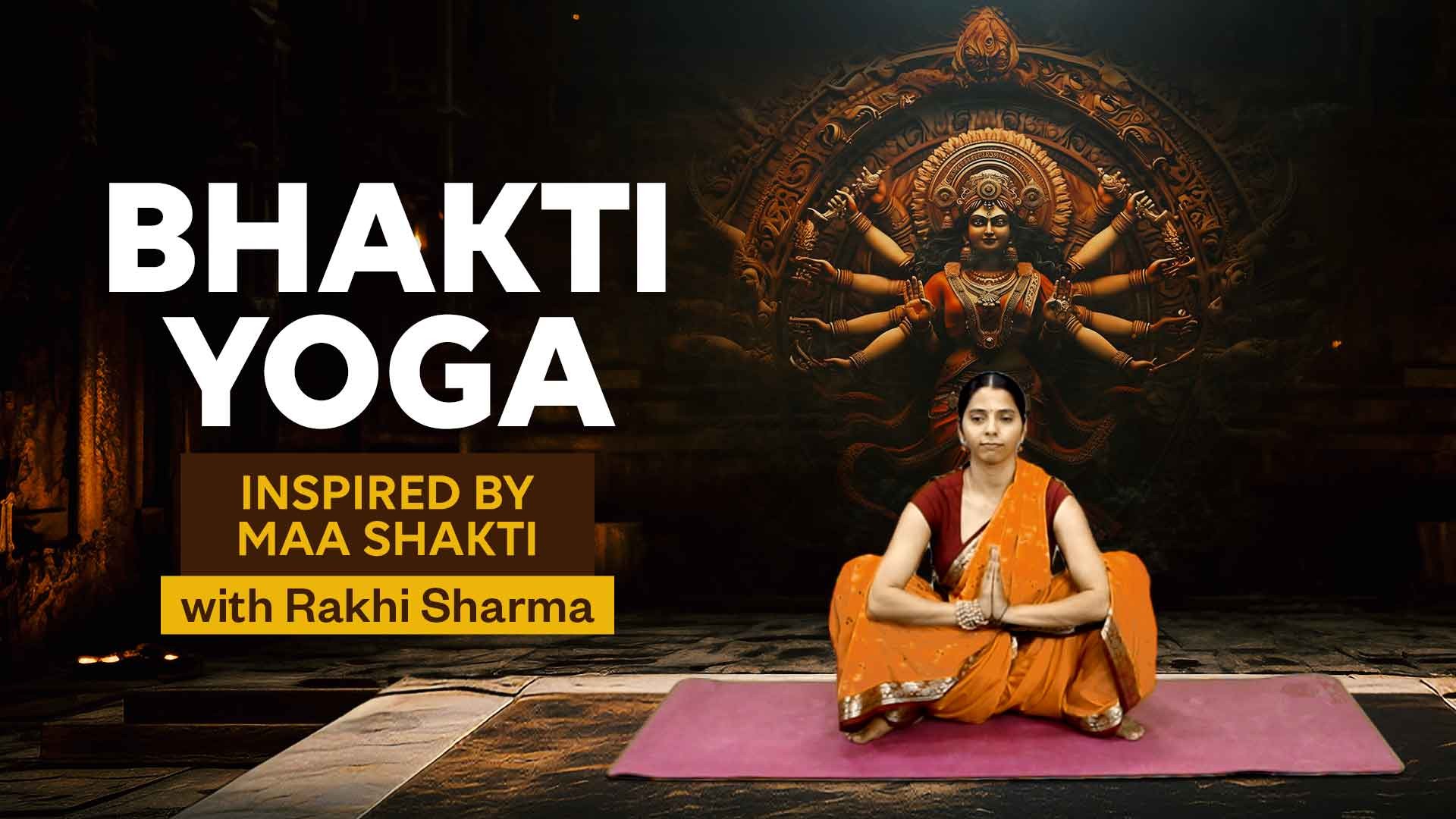 Bhakti Yoga - Maa Shakti