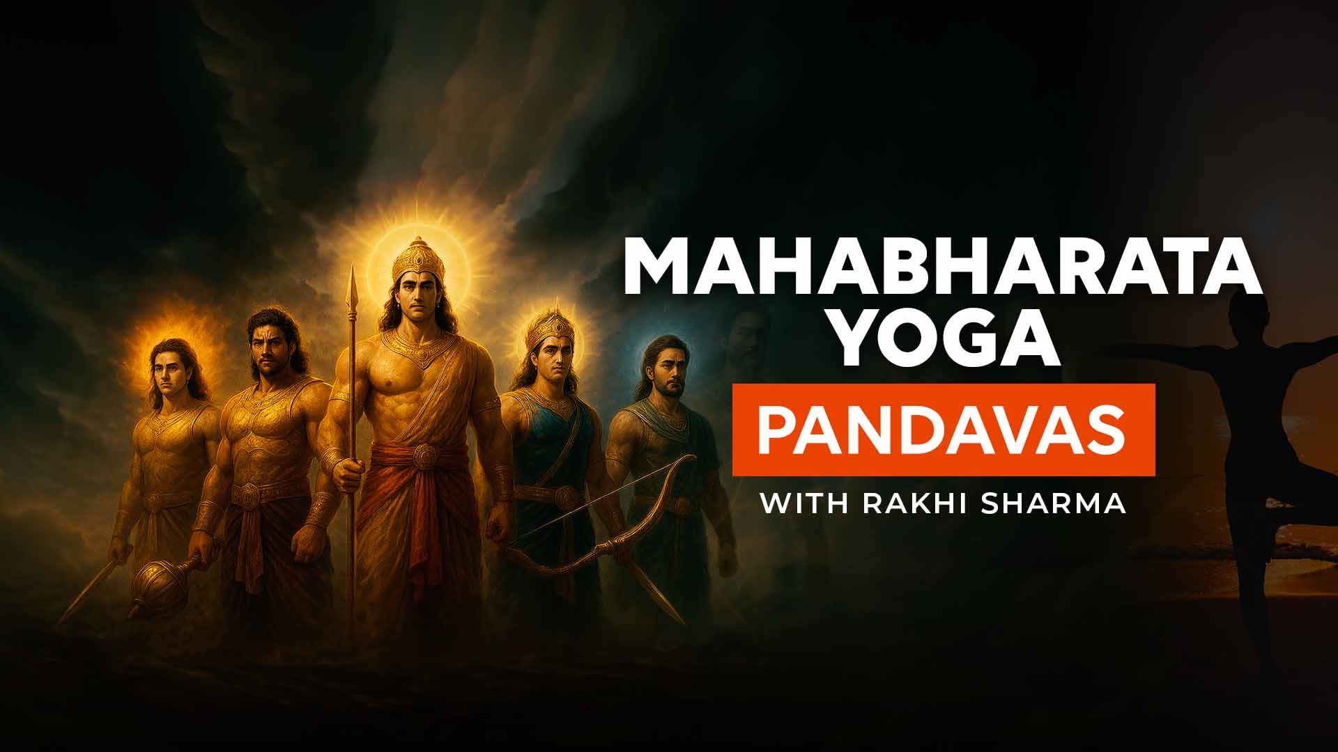 Mahabharata Yoga -Pandavas