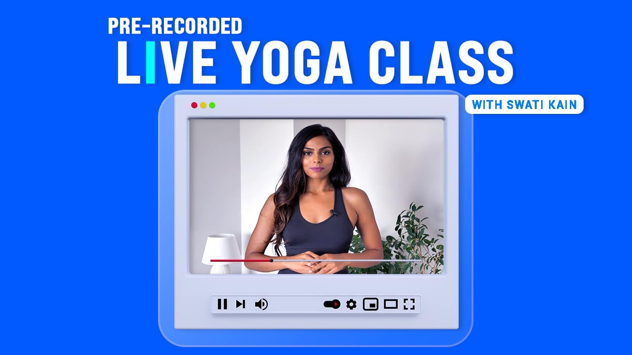 Live Yoga Session by Swati Kain
