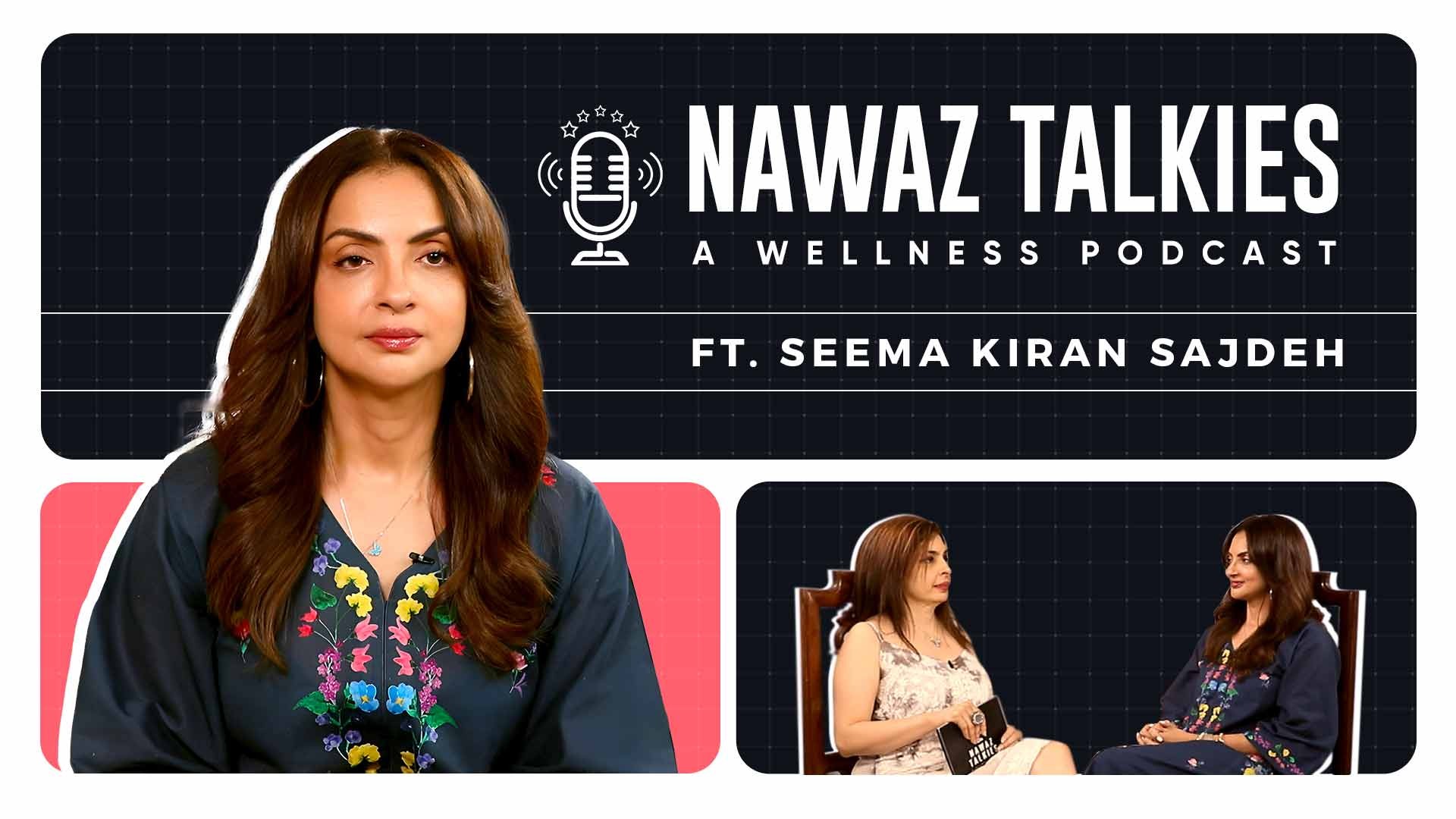 Nawaz Talkies Ft. Seema Kiran Sajdeh
